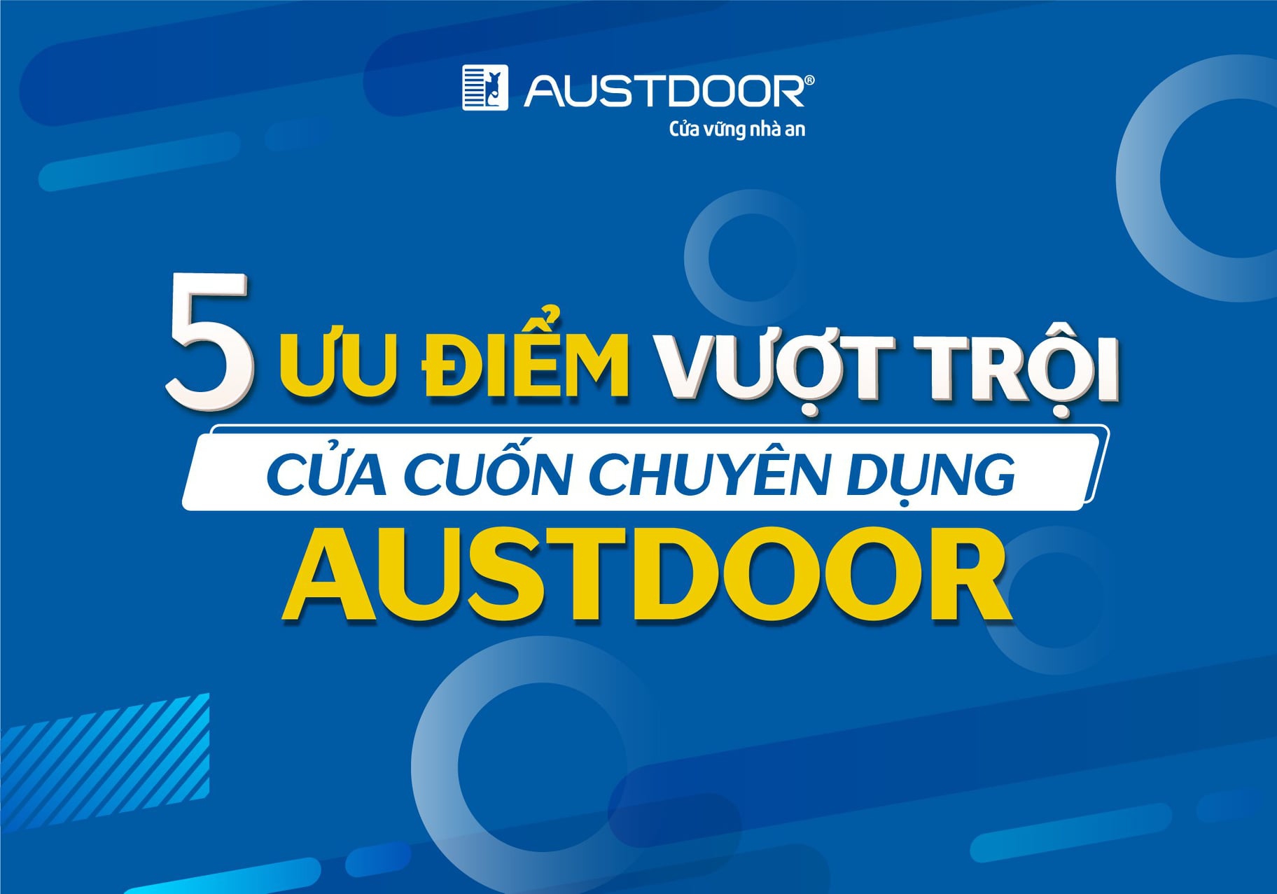 ✅ AUSTDOORCARE ✅5 ƯU ĐIỂM giúp Cửa cuốn Austdoor đáp ứng được mọi tiêu chí cho các công trình DỰ ÁN LỚN